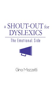 A shout-out for dyslexics. The Emotional Side cover image cdn