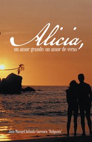 Alicia, un amor grande; un amor de veras cover image cdn