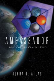 Ambassador. Legacy of the Crystal King cover image cdn