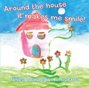 Around the house it makes me smile! cover image cdn