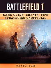 Battlefield 1 game guide, cheats, tips strategies unofficial cover image cdn