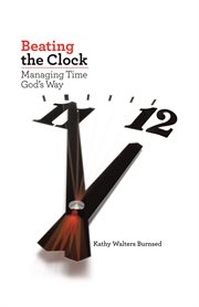 Beating the clock. Managing Time God's Way cover image cdn