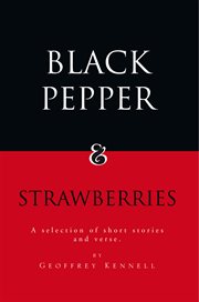 Black pepper and strawberries. A Selection of Short Stories and Verse cover image cdn
