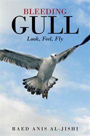 Bleeding gull : look, feel, fly cover image cdn