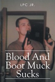 Blood and boot muck sucks cover image cdn