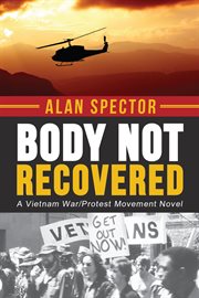 Body not recovered. A Vietnam War/Protest Movement Novel cover image cdn