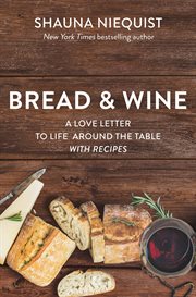 Bread & wine : a love letter to life around the table, with recipes cover image cdn