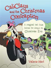 Caliclaus and the christmas contraption. A Magical Cat Finds Homes for Strays on Christmas Eve cover image cdn