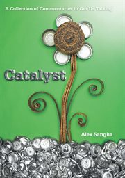 Catalyst. A Collection of Commentaries to Get Us Talking cover image cdn