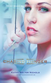 Chasing hunger. The 90 Day Bulimia Breakthrough Challenge cover image cdn