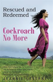 Cockroach no more. Rescued and Redeemed cover image cdn