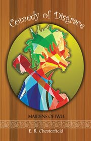 Comedy of disgrace. Maidens of Iwu cover image cdn