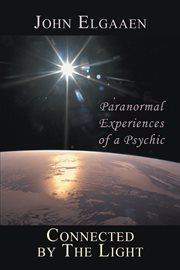 Connected by the light : paranormal experiences of a psychic cover image cdn