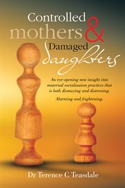 Controlled mothers and damaged daughters cover image cdn