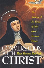 Conversation with christ. The Teachings of St. Teresa of Avila about Personal Prayer cover image cdn