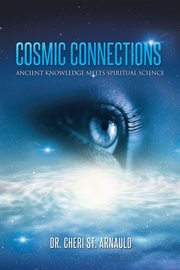 Cosmic connections : ancient knowledge meets spiritual science cover image cdn