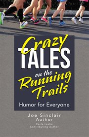 Crazy tales on the running trails. Humor for Everyone cover image cdn