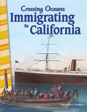 Crossing oceans : immigrating to California cover image cdn