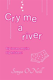 Cry me a river. Big Issues Require Big Knickers! cover image cdn