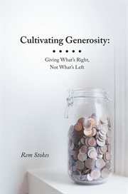 Cultivating generosity : giving what's right, not what's left cover image cdn