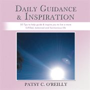 Daily guidance & inspiration. 50 Tips to Help Guide & Inspire You to Live a More Fulfilled, Balanced and Harmonious Life cover image cdn