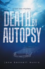 Death by autopsy : a Toni Day mystery cover image cdn