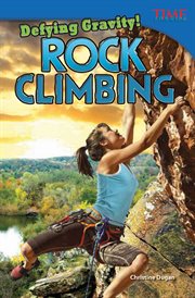 Defying gravity! : rock climbing cover image cdn