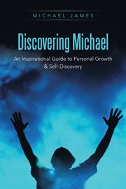 Discovering michael. An Inspirational Guide to Personal Growth & Self-Discovery cover image cdn
