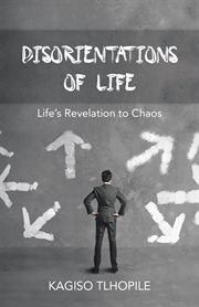 Disorientations of life. Life's Revelation to Chaos cover image cdn