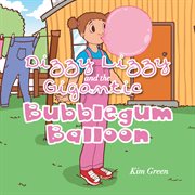 Dizzy lizzy and the gigantic bubblegum balloon cover image cdn