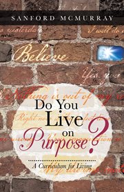 Do you live on purpose?. A Curriculum for Living cover image cdn