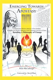 Emerging towards apostasy. A Documented Effective Analysis of Post-Modern, Evangelical, and Patristic Influences Upon Departing cover image cdn