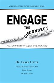Engage the disconnect. Five Steps to Bridge the Gaps in Every Relationship cover image cdn