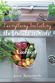 Everything including the kitchen sink!. Cookbook cover image cdn