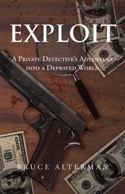 Exploit. A Private Detective's Adventure into a Depraved World cover image cdn