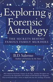 Exploring forensic astrology : the secrets behind famous family murders cover image cdn