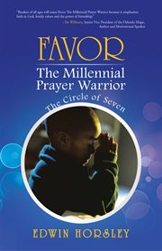 Favor, the millennial prayer warrior. The Circle of Seven cover image cdn