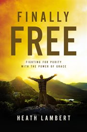 Finally free : fighting for purity with the power of grace cover image cdn