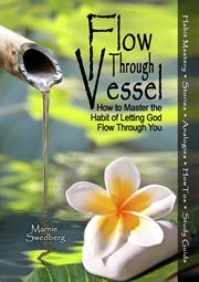 Flow through vessel. How to Master the Habit of Letting God Flow Through You cover image cdn