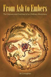 From ash to embers. The Odyssey and Overhaul of an Ordinary Missionary cover image cdn