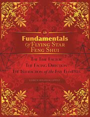 Fundamentals of flying star feng shui. The Time Factor the Facing Direction the Interaction of the Five Elements cover image cdn