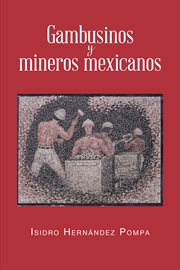 Gambusinos y mineros mexicanos cover image cdn