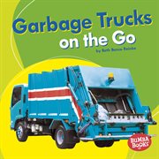 Garbage trucks : on the go cover image cdn
