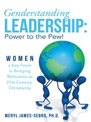 Genderstanding leadership. Women a Key Force in Bringing Relevance to 21st-Century Christianity cover image cdn