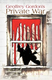 Geoffrey Gordon's private war cover image cdn