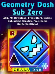 Geometry dash sub zero. APK, PC, Download, Press Start, Online, Unblocked, Scratch, Free, Game Guide Unofficial cover image cdn