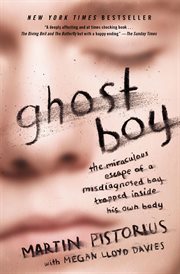 Ghost boy : the miraculous escape of a misdiagnosed boy trapped inside his own body cover image cdn
