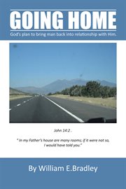 Going home. God's Plan to Bring Man Back into Relationship with Him. cover image cdn