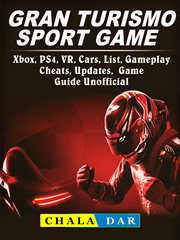 Gran turismo sport, xbox, ps4, vr, cars, list, gameplay, cheats, updates, game guide unofficial cover image cdn