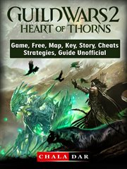 Guild wars 2 heart of thorns game, free, map, key, story, cheats, strategies, guide unofficial cover image cdn